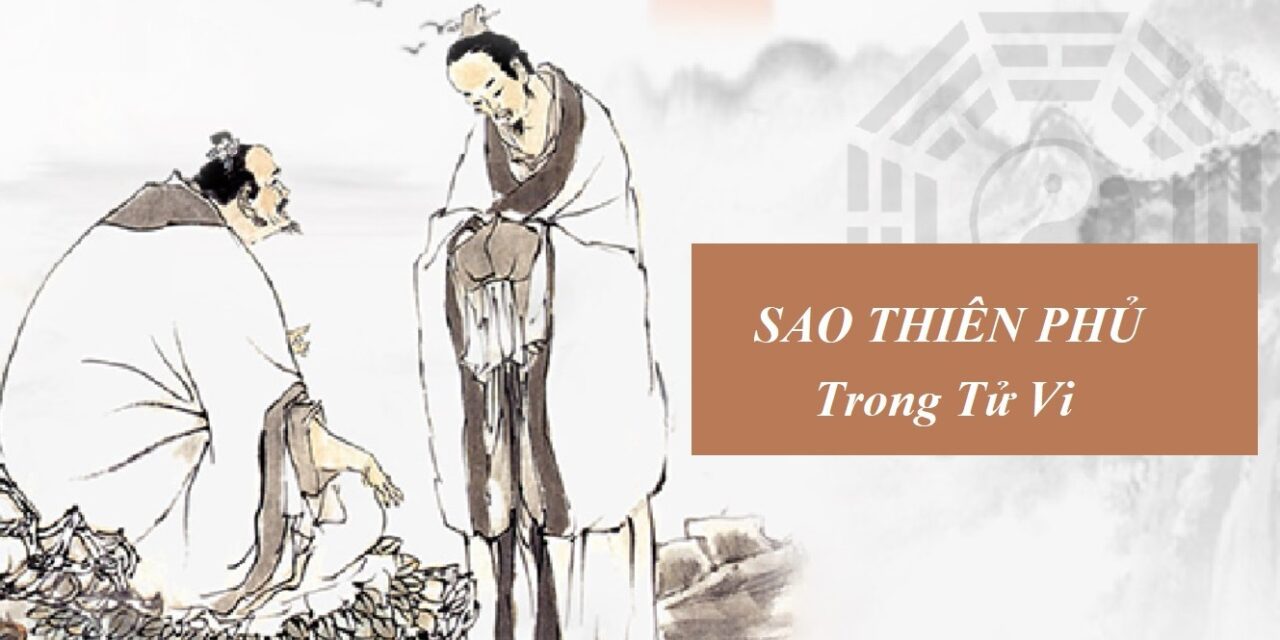 Sao thiên phủ trong tử vi: giải mã ý nghĩa, vận mệnh của đương số